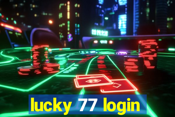 lucky 77 login